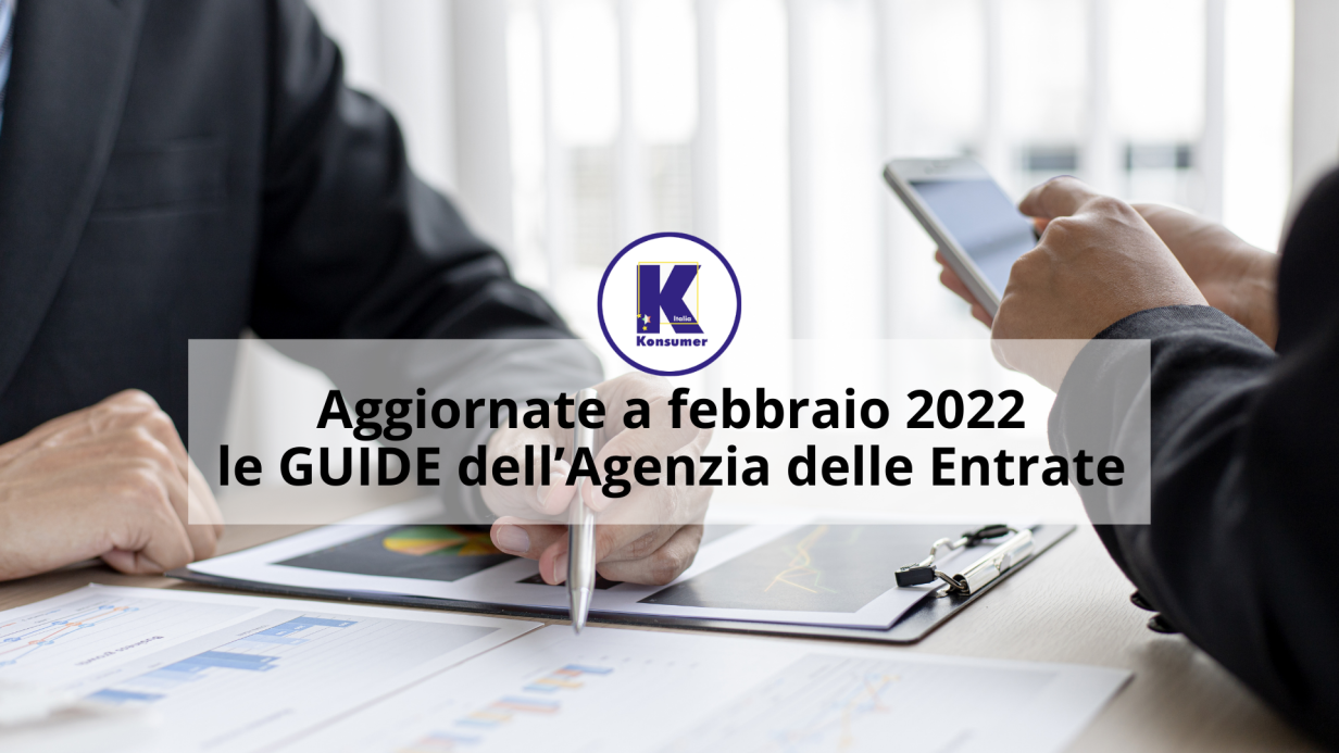 News. Aggiornate a febbraio 2022 le GUIDE dell’Agenzia delle Entrate